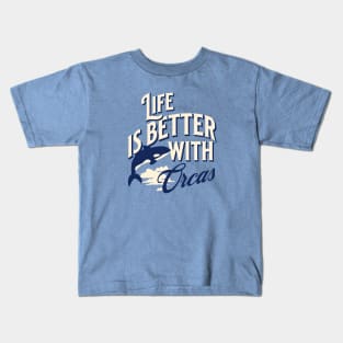 Life is better with orcas Kids T-Shirt